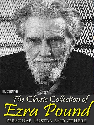 cover image of The Сlassic Сollection of Ezra Pound. Selected Poems. Illustrated